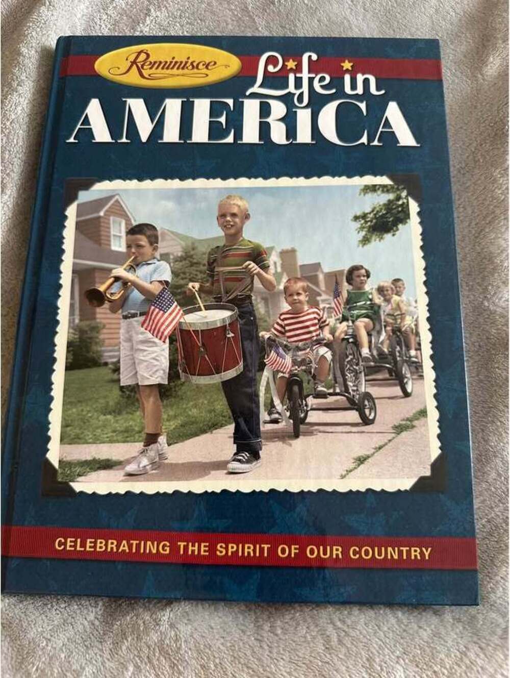 Reminisce Life in America: Celebrating the Spirit of Our Country Hardcover Book